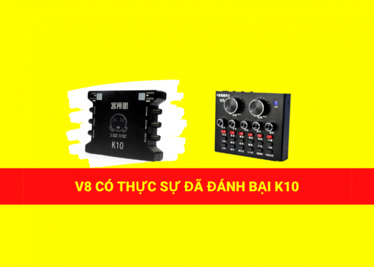 SOUND CARD V8 CÓ ĐÁNH BẠI K10
