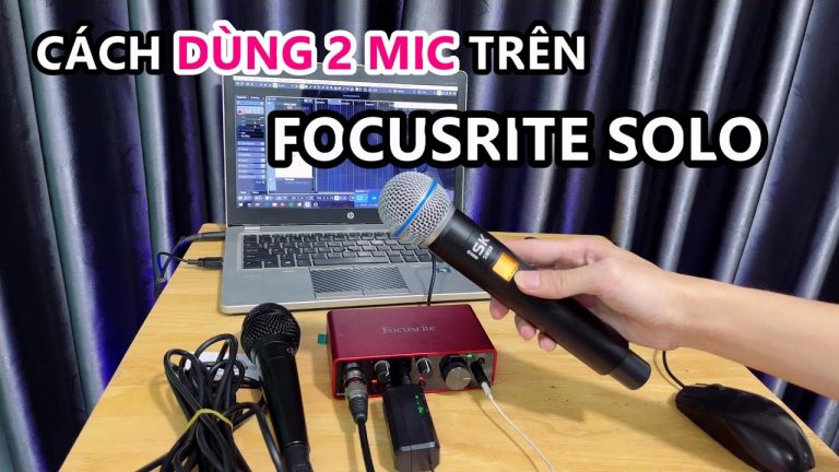 Hướng dẫn hát 2 mic với focusrite solo