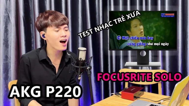 Test bộ thu âm chuyên nghiệp tại nhà AKG P220 Focusrite Solo Gen 3