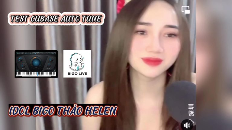 Test âm thanh cubase auto tune cùng idol bigo thảo helen