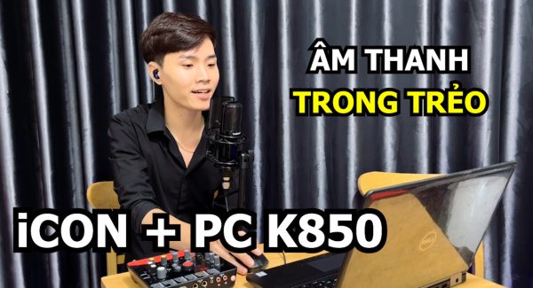 Hát Live Âm Thanh Trong Trẻo Với Bộ Mic Livestream iCON Upod Pro + PC K850
