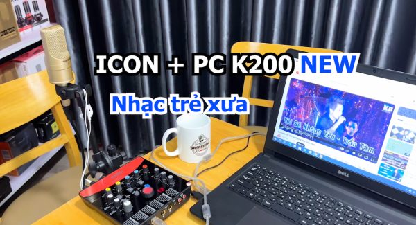Test bộ micro livestream icon + pc k200 bản mới
