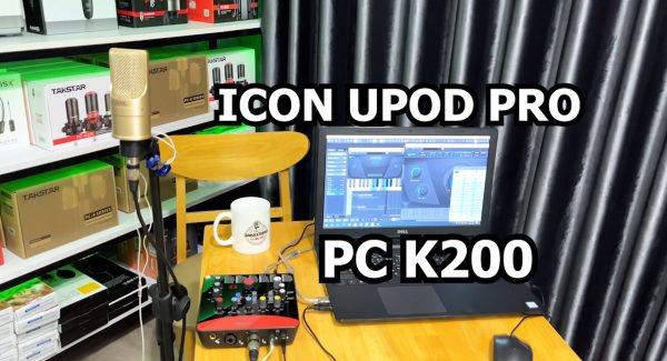 Test bộ mic hát livestream icon upod pro + pc k200